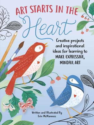 Art Starts in the Heart: Creative Projects and ... 163322810X Book Cover