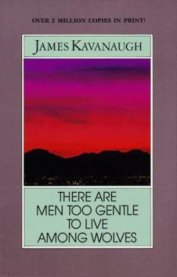 There Are Men Too Gentle to Live Among Wolves 1878995138 Book Cover