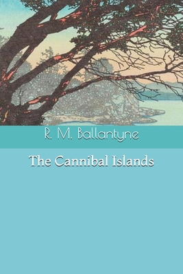 The Cannibal Islands 1692654268 Book Cover