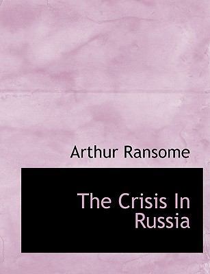 The Crisis in Russia [Large Print] 1116912562 Book Cover