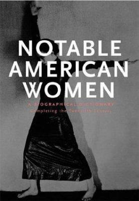 Notable American Women: A Biographical Dictiona... 067401488X Book Cover
