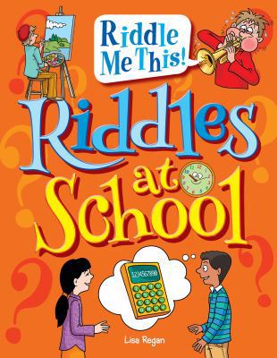 Riddles at School 1477791736 Book Cover
