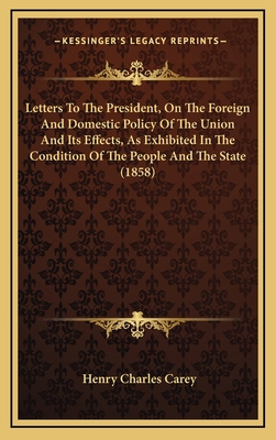 Letters To The President, On The Foreign And Do... 116555805X Book Cover