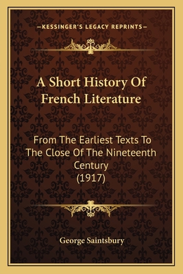 A Short History Of French Literature: From The ... 1165950782 Book Cover