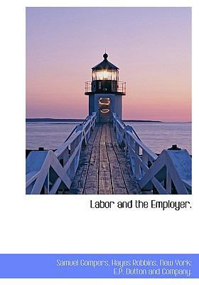 Labor and the Employer. 1140155962 Book Cover