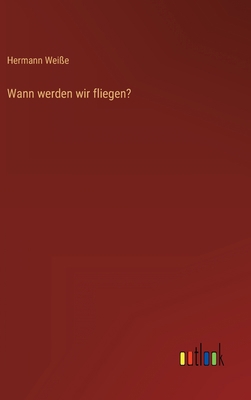 Wann werden wir fliegen? [German] 3368282719 Book Cover