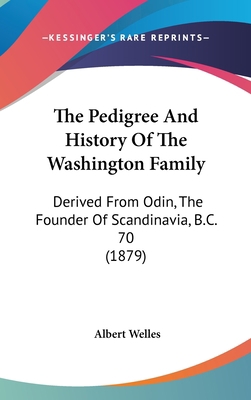 The Pedigree And History Of The Washington Fami... 0548965862 Book Cover