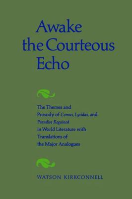 Awake the Courteous Echo: The Themes Prosody of... 1487592345 Book Cover