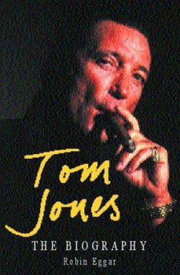 Tom Jones: the Biography 0747273685 Book Cover