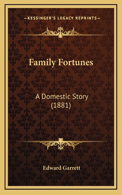 Family Fortunes: A Domestic Story (1881) 1167125371 Book Cover