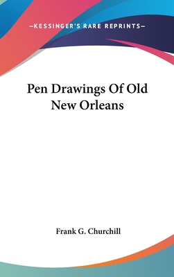 Pen Drawings Of Old New Orleans 1161491716 Book Cover