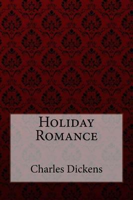 Holiday Romance Charles Dickens 1984963341 Book Cover