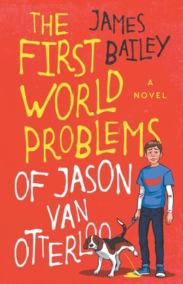 The First World Problems of Jason Van Otterloo 1093132426 Book Cover