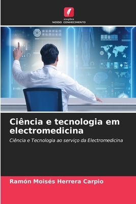 Ciência e tecnologia em electromedicina [Portuguese] 6207068033 Book Cover