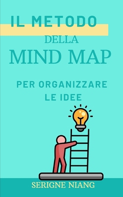 Il metodo della mind map per organizzare le idee [Italian]            Book Cover