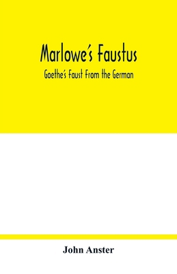 Marlowe's Faustus: Goethe's Faust From the German 9354018254 Book Cover