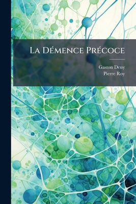 La Démence Précoce [French] 1148049762 Book Cover