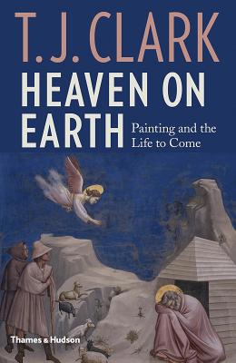 Heaven on Earth: Painting and the Life to Come 0500021384 Book Cover