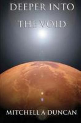Deeper into the Void 1453845585 Book Cover