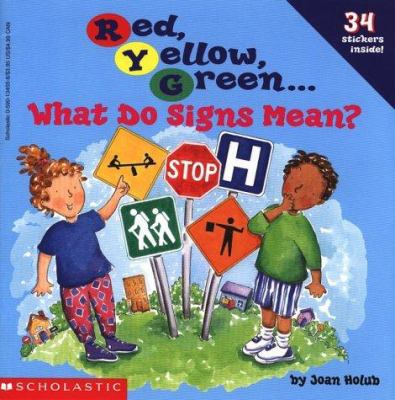 Red, Yellow, Green: What Do Signs Mean? 0590134558 Book Cover