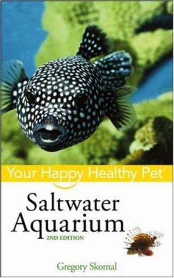 Saltwater Aquarium: Your Happy Healthy Pet 0470037954 Book Cover