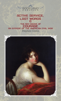 Active Service, Last Words & The Red Badge Of C... 1662701772 Book Cover