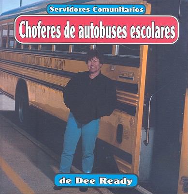 Choferes de Autobuses Escolares = School Bus Dr... [Spanish] 1560658037 Book Cover