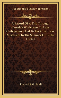 A Record Of A Trip Through Canada's Wilderness ... 1168807328 Book Cover