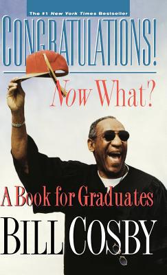 Congratulations! Now What?: A Book for Graduates 0786865725 Book Cover