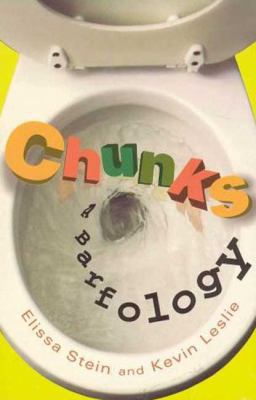 Chunks: A Barfology 0312150776 Book Cover