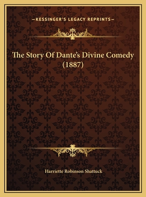 The Story Of Dante's Divine Comedy (1887) 1169640850 Book Cover