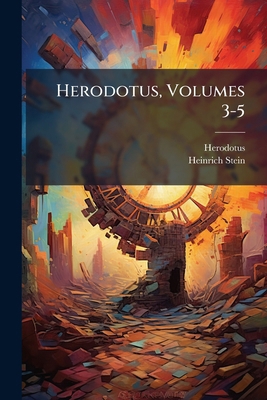 Herodotus, Volumes 3-5 [Greek] 1286731046 Book Cover