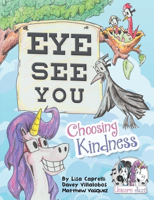 Unicorn Jazz Eye See You: Choosing Kindness 1951203100 Book Cover