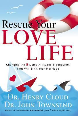 Rescue Your Love Life: Changing the 8 Dumb Atti... 0785289151 Book Cover