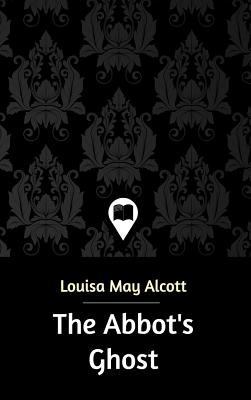 The Abbot's Ghost 1388768984 Book Cover