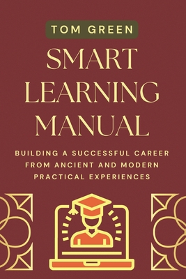 Smart Learning Manual: Building A Successful Ca... B0BB5L1H8C Book Cover