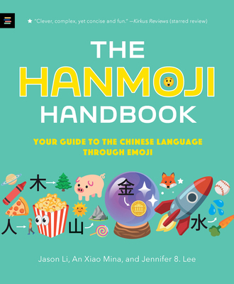 The Hanmoji Handbook: Your Guide to the Chinese... 1536230464 Book Cover