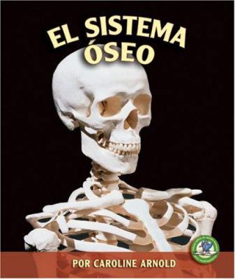 El Sistema Oseo/ The Skeletal System (Libros So... [Spanish] 0822566486 Book Cover