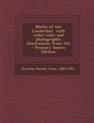 Moths of the Limberlost, with water color and p... 1295775735 Book Cover