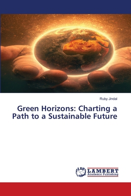 Green Horizons: Charting a Path to a Sustainabl... 620780824X Book Cover