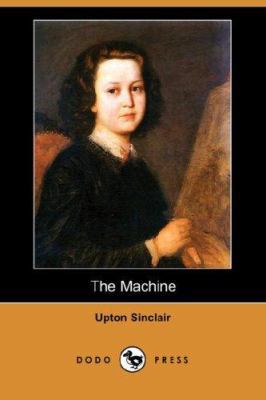 The Machine (Dodo Press) 1406543500 Book Cover