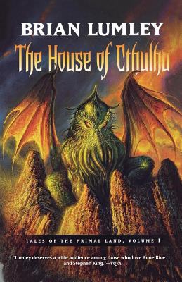 The House of Cthulhu: Tales of the Primal Land ... 0765310740 Book Cover