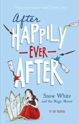Snow White and the Magic Mirror (After Happily ... 1434279561 Book Cover