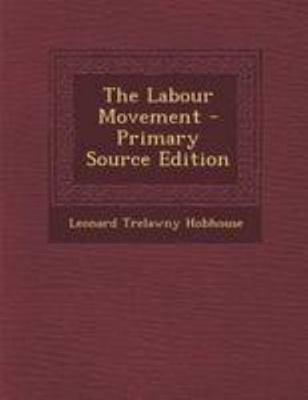The Labour Movement - Primary Source Edition 1295266709 Book Cover