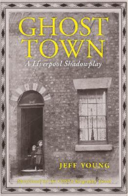 Ghost Town: A Liverpool Shadowplay 1908213922 Book Cover