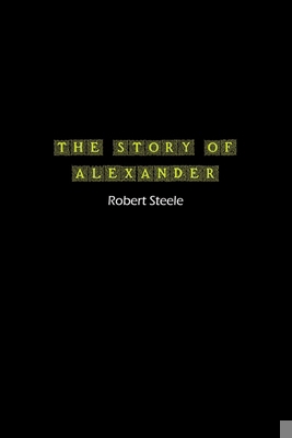 The Story of Alexander: A Tale of Ambition, Con... 1774819074 Book Cover