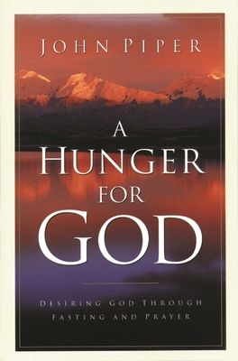 A Hunger for God: Desiring God Through Fasting ... 0851111939 Book Cover