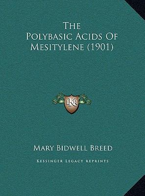 The Polybasic Acids Of Mesitylene (1901) 1169554458 Book Cover
