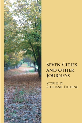 Seven Cities and other Journeys 1304876373 Book Cover