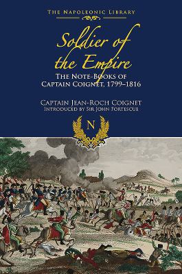 The Note-Books of Captain Coignet: Soldier of E... 1473882850 Book Cover